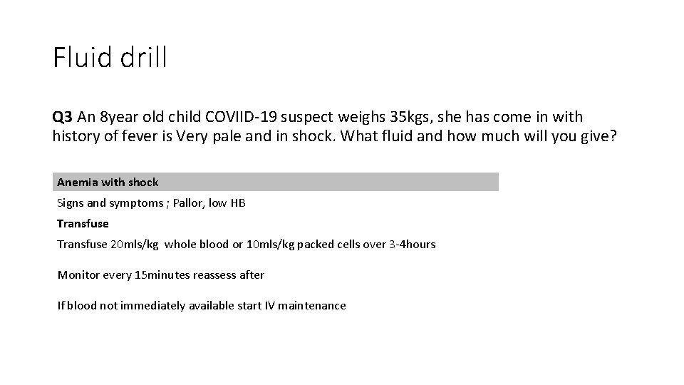 Fluid drill Q 3 An 8 year old child COVIID-19 suspect weighs 35 kgs,