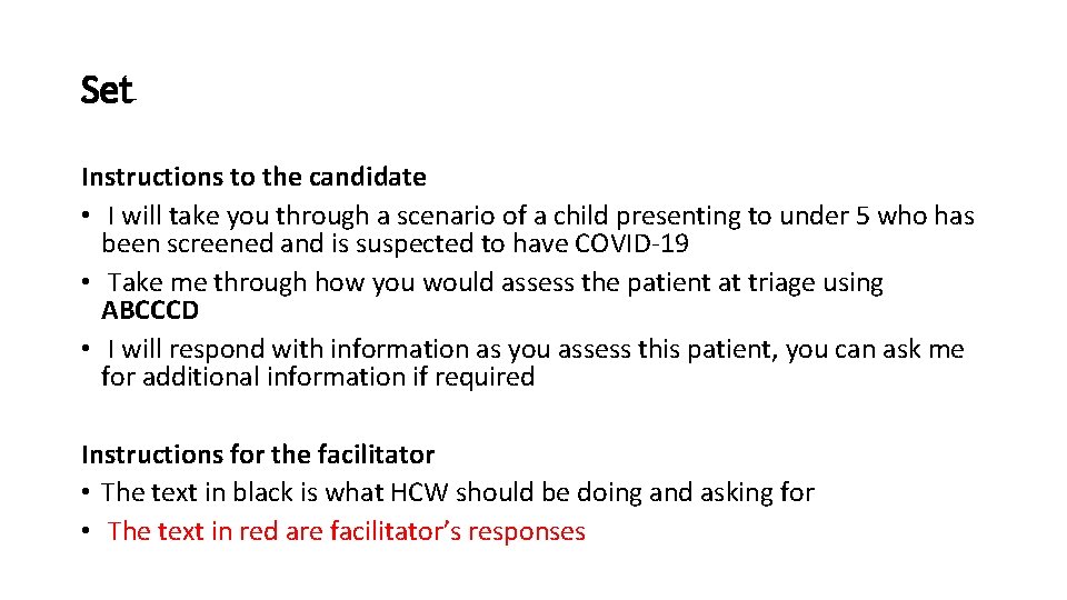 Set Instructions to the candidate • I will take you through a scenario of