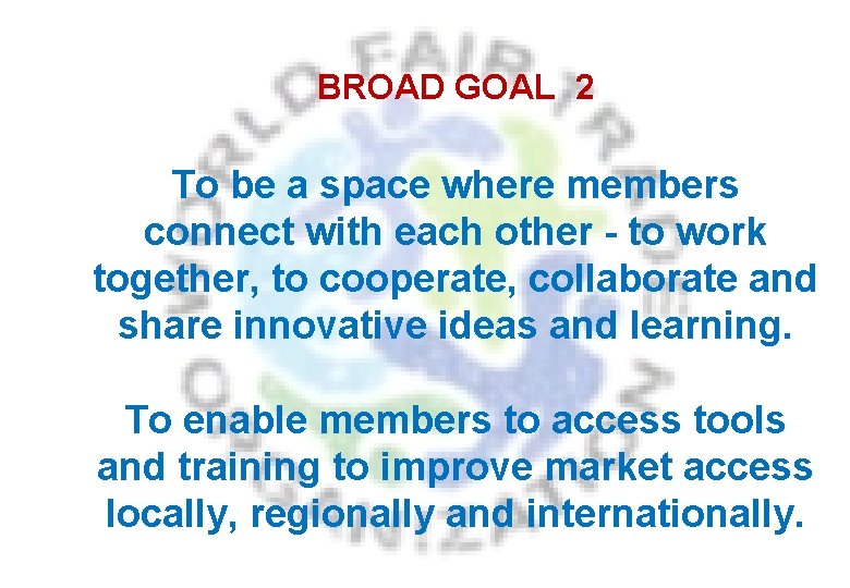 BROAD GOAL 2 To be a space where members connect with each other -