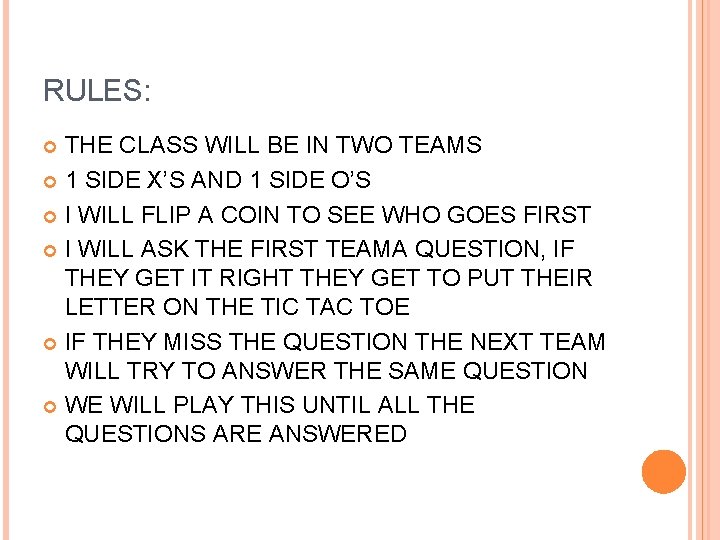 RULES: THE CLASS WILL BE IN TWO TEAMS 1 SIDE X’S AND 1 SIDE