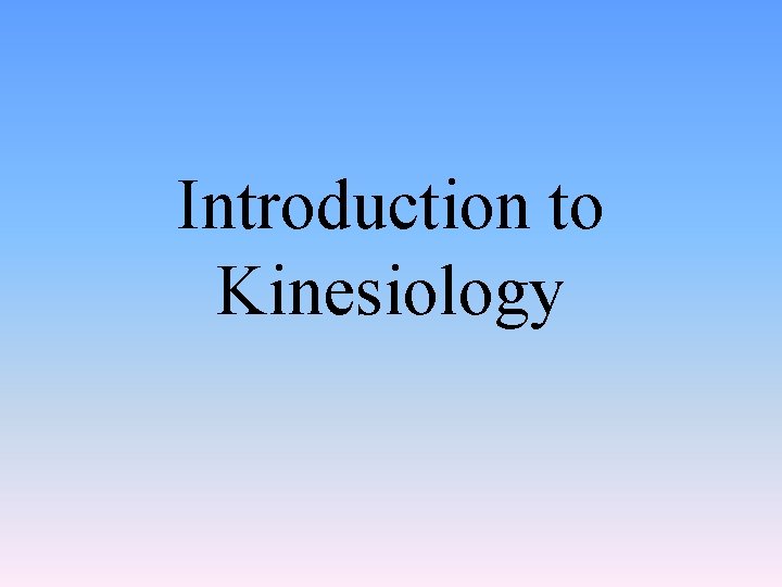 Introduction to Kinesiology 