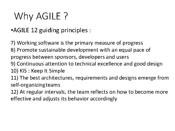 Why AGILE ? • AGILE 12 guiding principles : 7) Working software is the Why AGILE ? • AGILE 12 guiding principles : 7) Working software is the