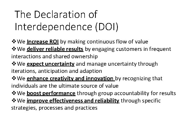 The Declaration of Interdependence (DOI) We Increase ROI by making continuous flow of value The Declaration of Interdependence (DOI) We Increase ROI by making continuous flow of value