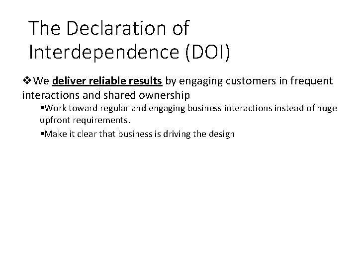 The Declaration of Interdependence (DOI) We deliver reliable results by engaging customers in frequent The Declaration of Interdependence (DOI) We deliver reliable results by engaging customers in frequent