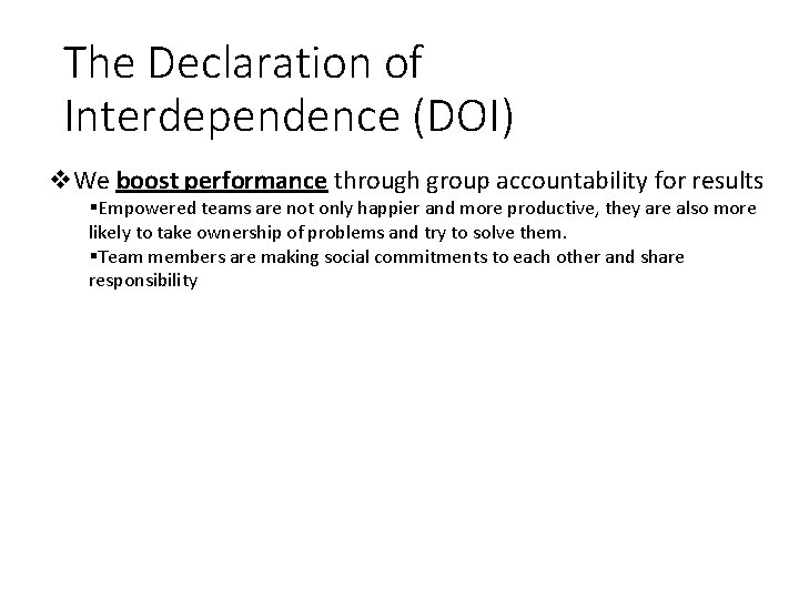 The Declaration of Interdependence (DOI) We boost performance through group accountability for results Empowered The Declaration of Interdependence (DOI) We boost performance through group accountability for results Empowered