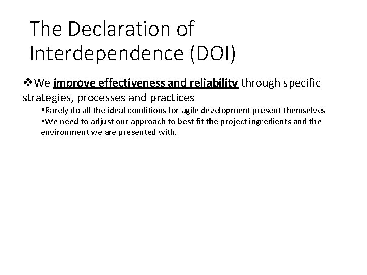The Declaration of Interdependence (DOI) We improve effectiveness and reliability through specific strategies, processes The Declaration of Interdependence (DOI) We improve effectiveness and reliability through specific strategies, processes