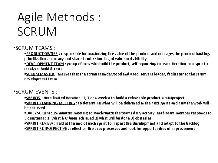 Agile Methods : SCRUM • SCRUM TEAMS : PRODUCT OWNER : responsible for maximizing Agile Methods : SCRUM • SCRUM TEAMS : PRODUCT OWNER : responsible for maximizing