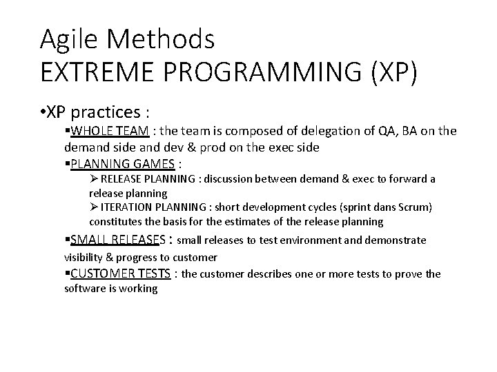 Agile Methods EXTREME PROGRAMMING (XP) • XP practices : WHOLE TEAM : the team Agile Methods EXTREME PROGRAMMING (XP) • XP practices : WHOLE TEAM : the team