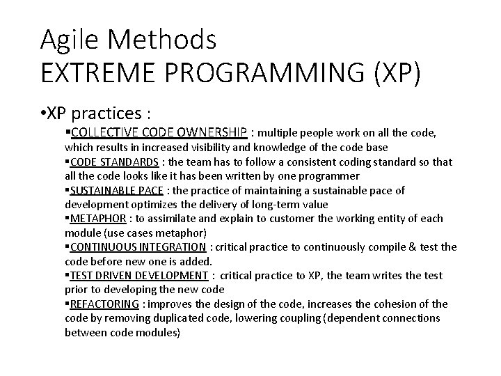 Agile Methods EXTREME PROGRAMMING (XP) • XP practices : COLLECTIVE CODE OWNERSHIP : multiple Agile Methods EXTREME PROGRAMMING (XP) • XP practices : COLLECTIVE CODE OWNERSHIP : multiple