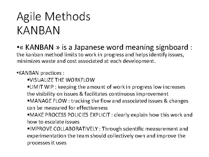 Agile Methods KANBAN • « KANBAN » is a Japanese word meaning signboard : Agile Methods KANBAN • « KANBAN » is a Japanese word meaning signboard :