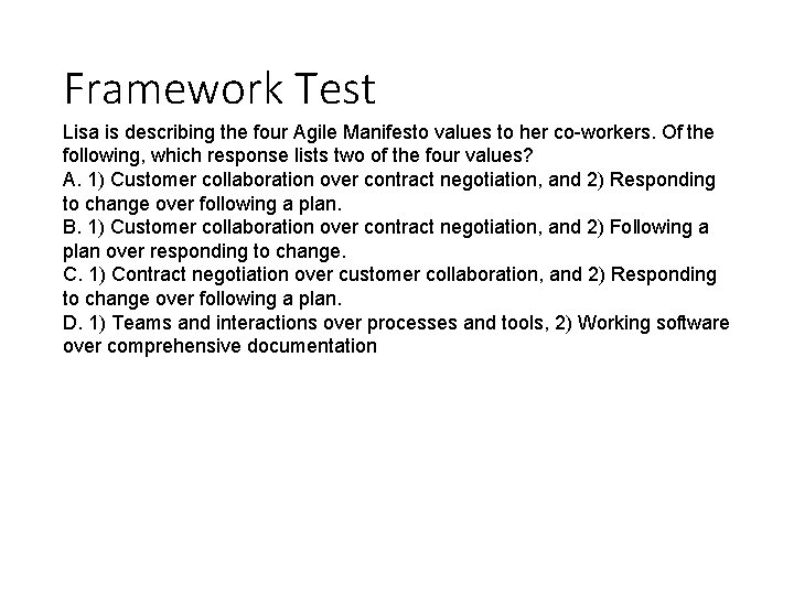 Framework Test Lisa is describing the four Agile Manifesto values to her co-workers. Of Framework Test Lisa is describing the four Agile Manifesto values to her co-workers. Of
