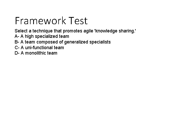 Framework Test Select a technique that promotes agile 'knowledge sharing. ' A- A high Framework Test Select a technique that promotes agile 'knowledge sharing. ' A- A high