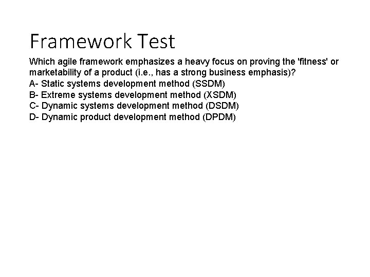 Framework Test Which agile framework emphasizes a heavy focus on proving the 'fitness' or Framework Test Which agile framework emphasizes a heavy focus on proving the 'fitness' or
