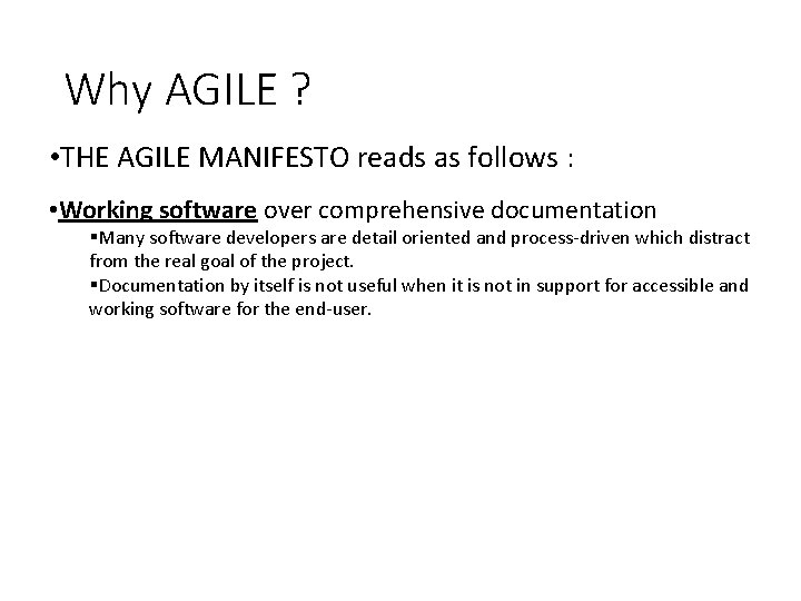 Why AGILE ? • THE AGILE MANIFESTO reads as follows : • Working software Why AGILE ? • THE AGILE MANIFESTO reads as follows : • Working software