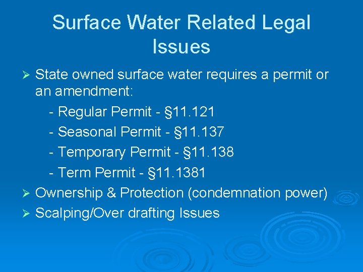 Surface Water Related Legal Issues State owned surface water requires a permit or an