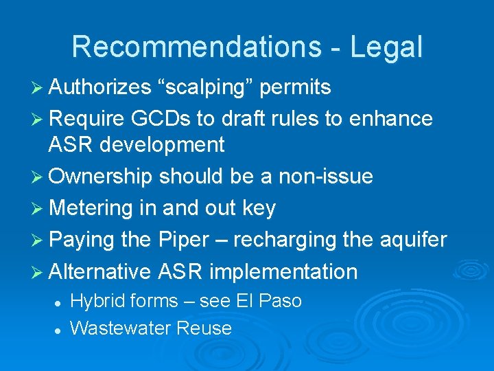 Recommendations - Legal Ø Authorizes “scalping” permits Ø Require GCDs to draft rules to
