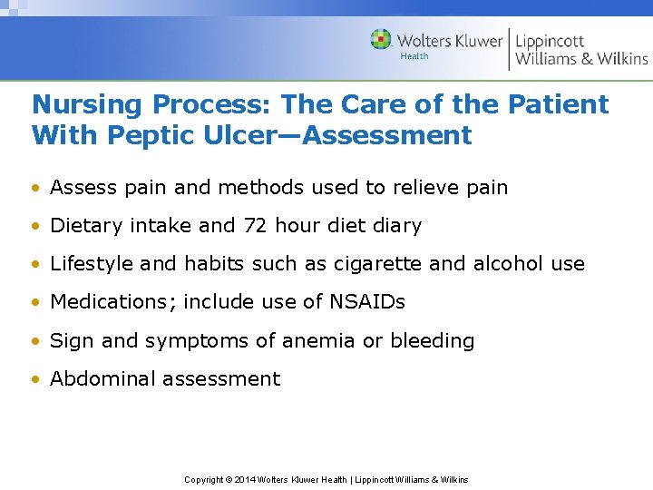 Nursing Process: The Care of the Patient With Peptic Ulcer—Assessment • Assess pain and