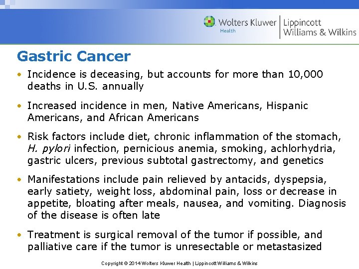 Gastric Cancer • Incidence is deceasing, but accounts for more than 10, 000 deaths