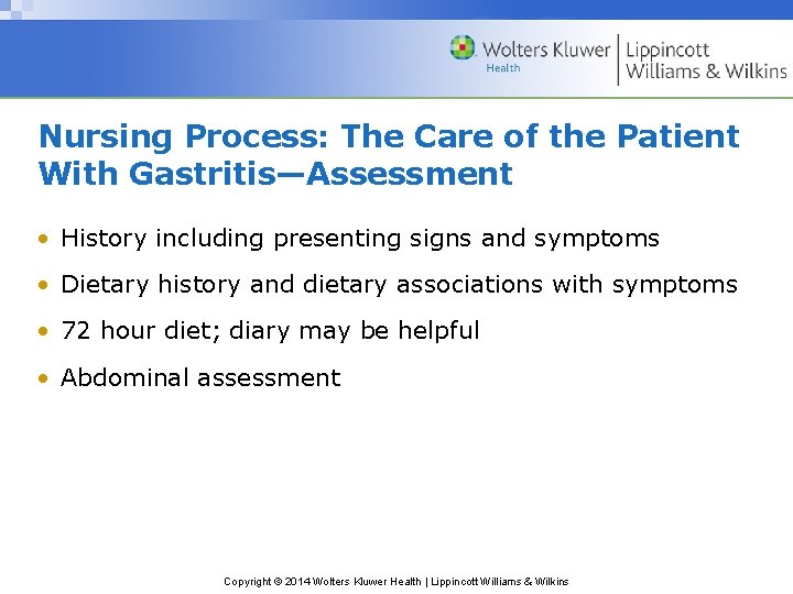 Nursing Process: The Care of the Patient With Gastritis—Assessment • History including presenting signs