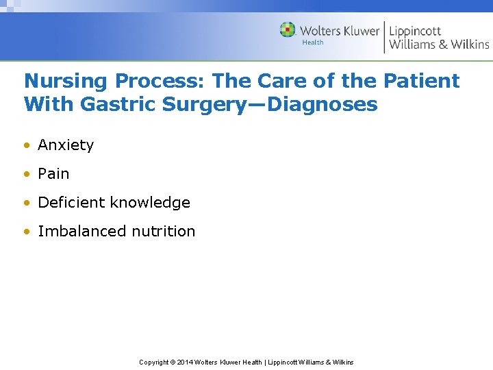 Nursing Process: The Care of the Patient With Gastric Surgery—Diagnoses • Anxiety • Pain