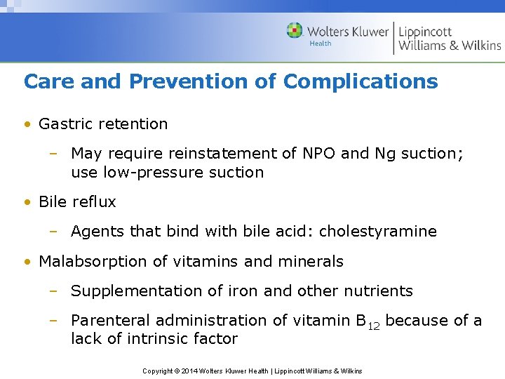 Care and Prevention of Complications • Gastric retention – May require reinstatement of NPO