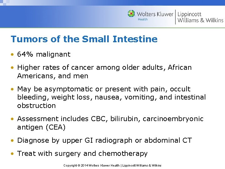 Tumors of the Small Intestine • 64% malignant • Higher rates of cancer among