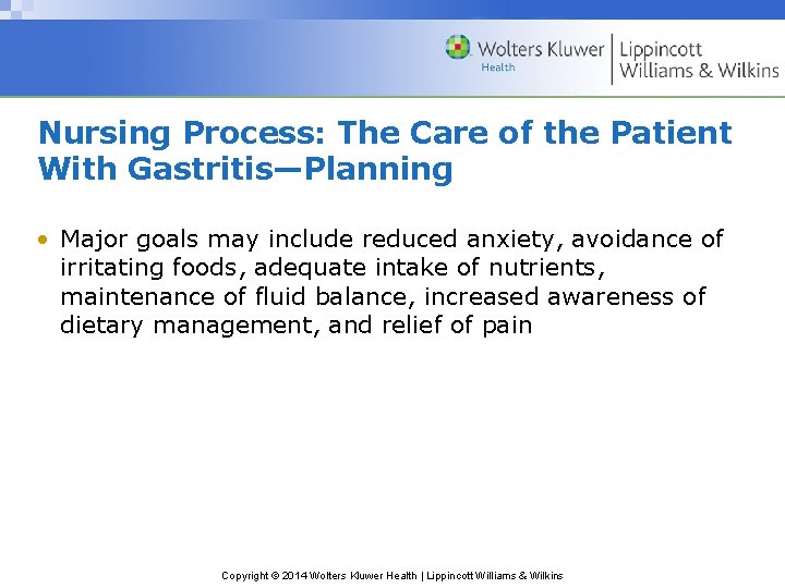 Nursing Process: The Care of the Patient With Gastritis—Planning • Major goals may include