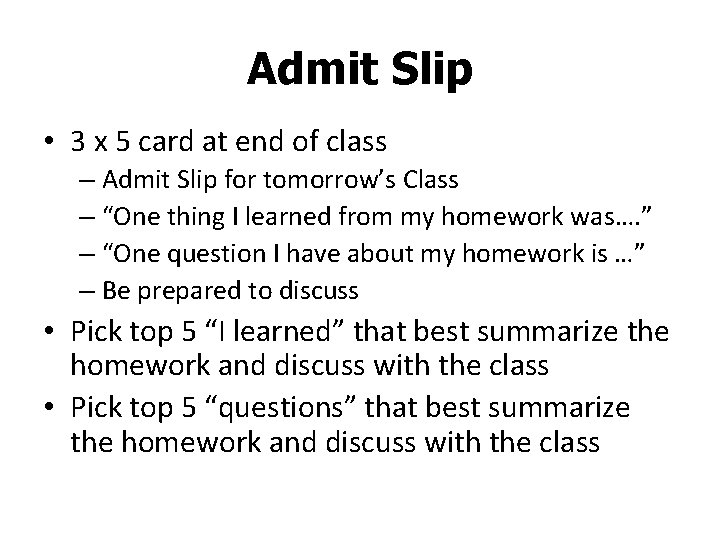 Admit Slip • 3 x 5 card at end of class – Admit Slip