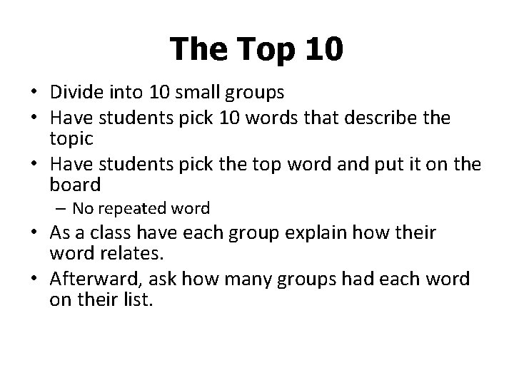 The Top 10 • Divide into 10 small groups • Have students pick 10