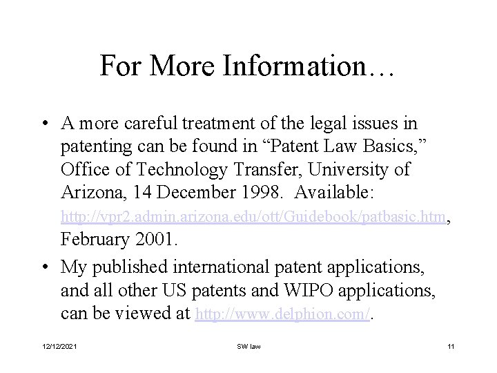 For More Information… • A more careful treatment of the legal issues in patenting