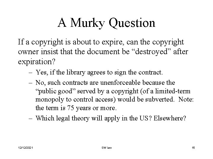 A Murky Question If a copyright is about to expire, can the copyright owner