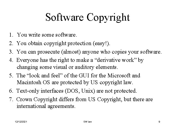 Software Copyright 1. 2. 3. 4. You write some software. You obtain copyright protection