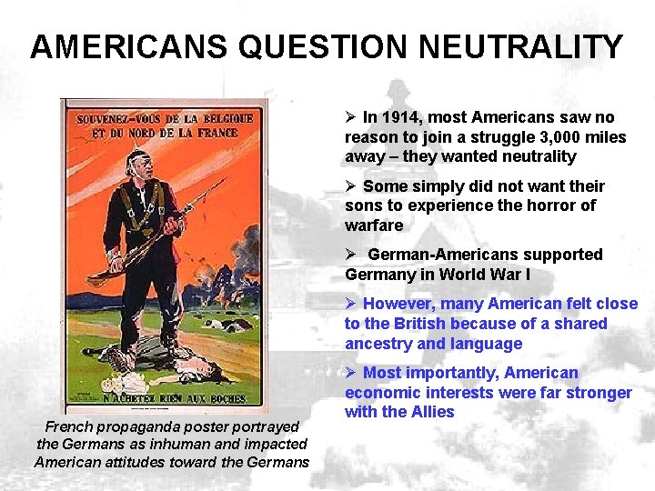 AMERICANS QUESTION NEUTRALITY Ø In 1914, most Americans saw no reason to join a