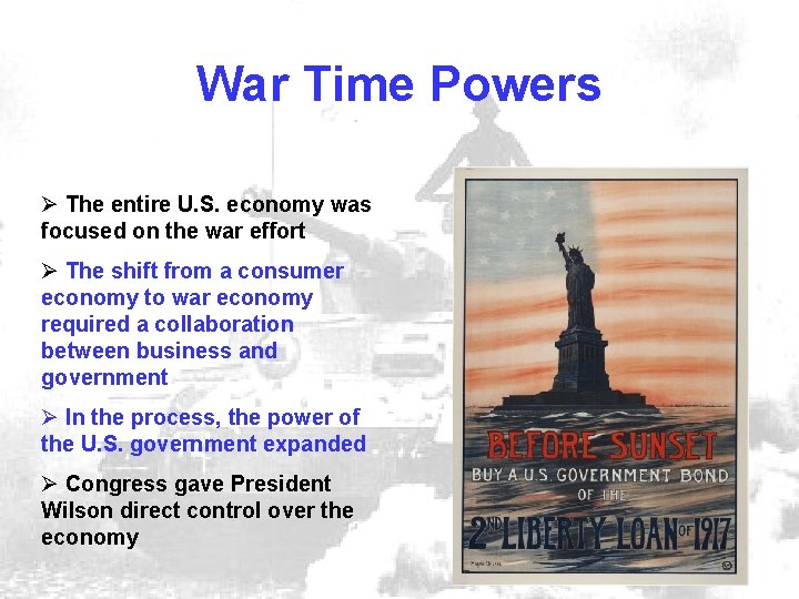 War Time Powers Ø The entire U. S. economy was focused on the war