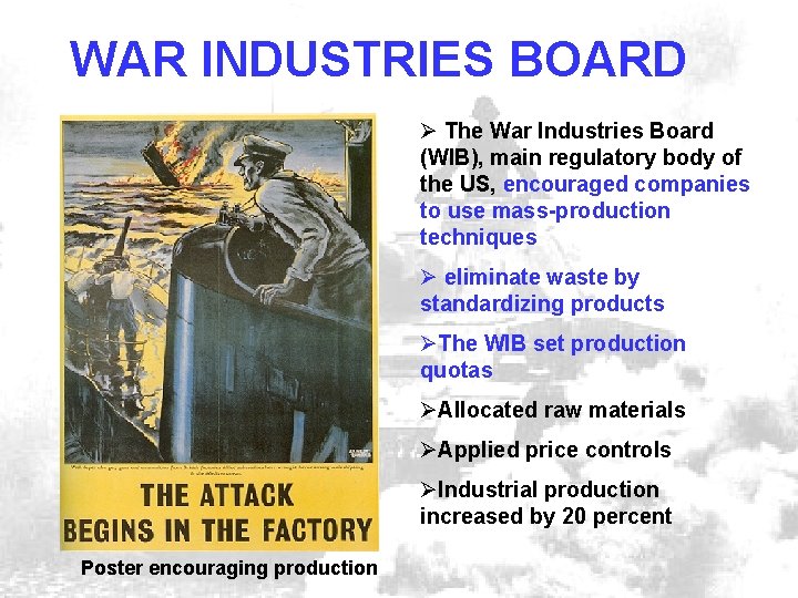 WAR INDUSTRIES BOARD Ø The War Industries Board (WIB), main regulatory body of the
