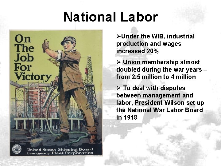 National Labor ØUnder the WIB, industrial production and wages increased 20% Ø Union membership