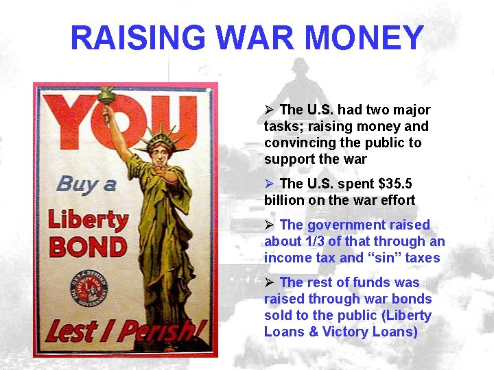 RAISING WAR MONEY Ø The U. S. had two major tasks; raising money and