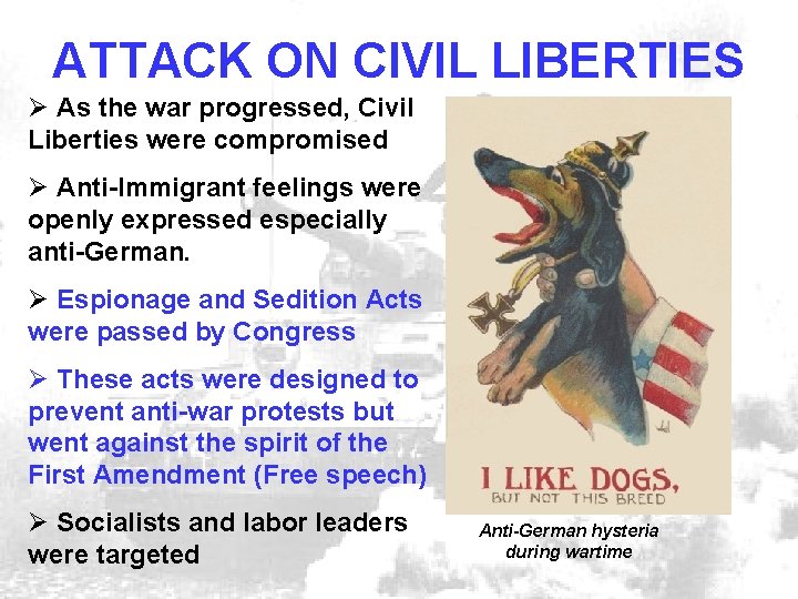 ATTACK ON CIVIL LIBERTIES Ø As the war progressed, Civil Liberties were compromised Ø