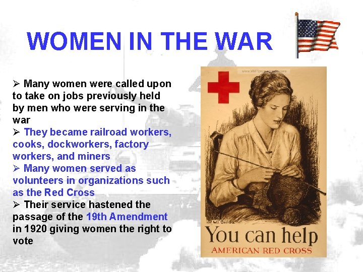 WOMEN IN THE WAR Ø Many women were called upon to take on jobs