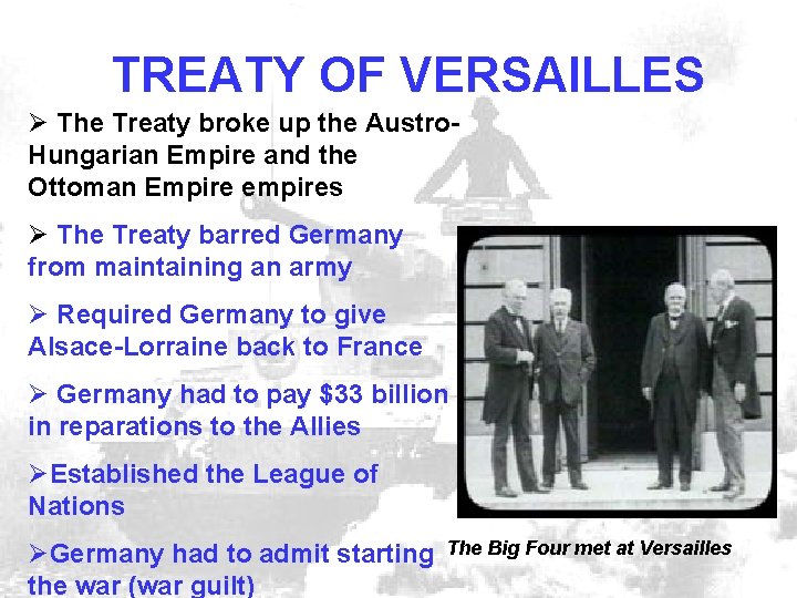 TREATY OF VERSAILLES Ø The Treaty broke up the Austro. Hungarian Empire and the