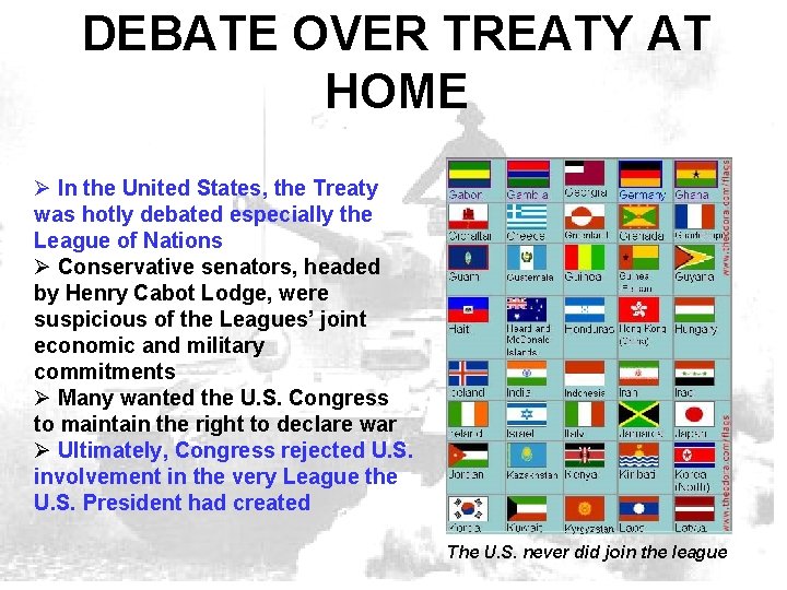 DEBATE OVER TREATY AT HOME Ø In the United States, the Treaty was hotly