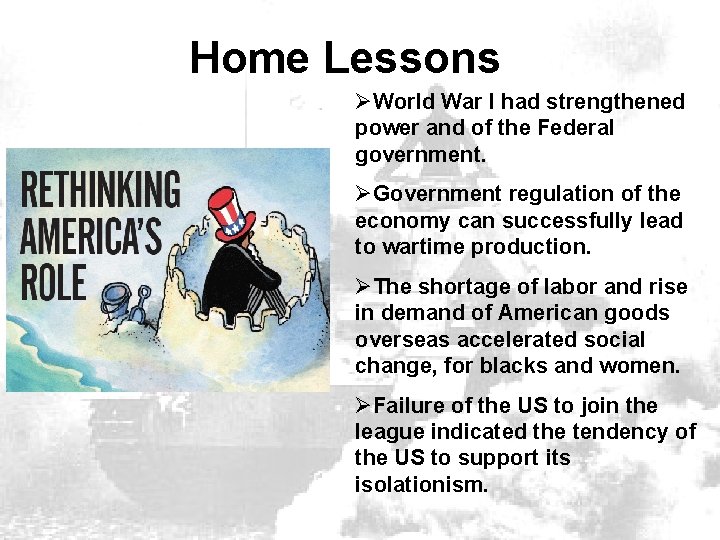 Home Lessons ØWorld War I had strengthened power and of the Federal government. ØGovernment