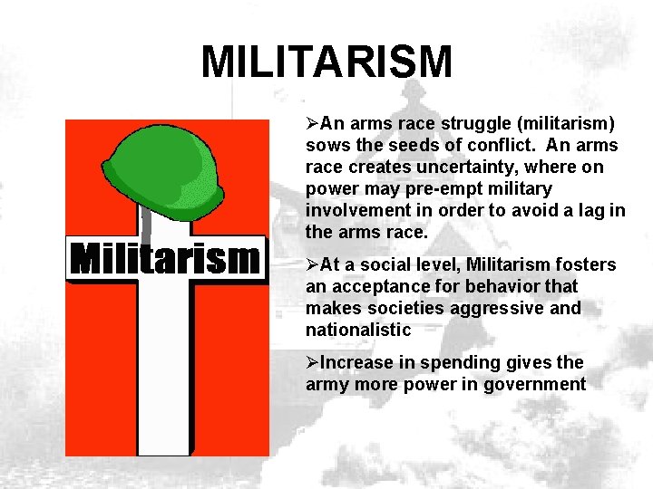 MILITARISM ØAn arms race struggle (militarism) sows the seeds of conflict. An arms race