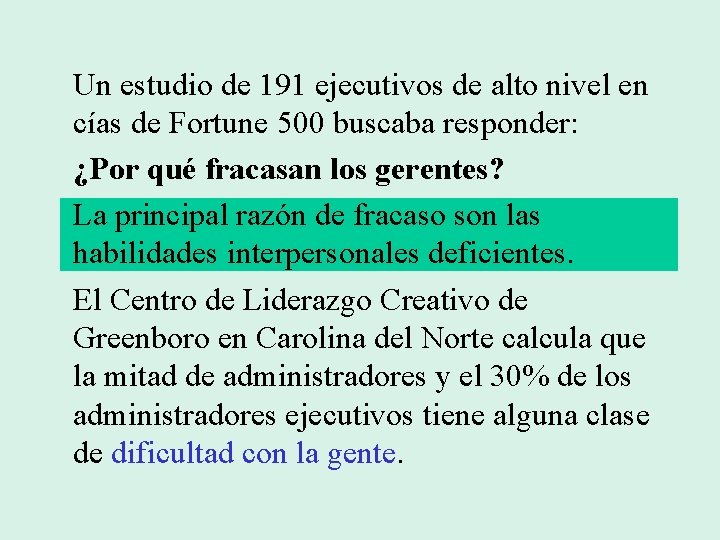 Un estudio de 191 ejecutivos de alto nivel en cías de Fortune 500 buscaba