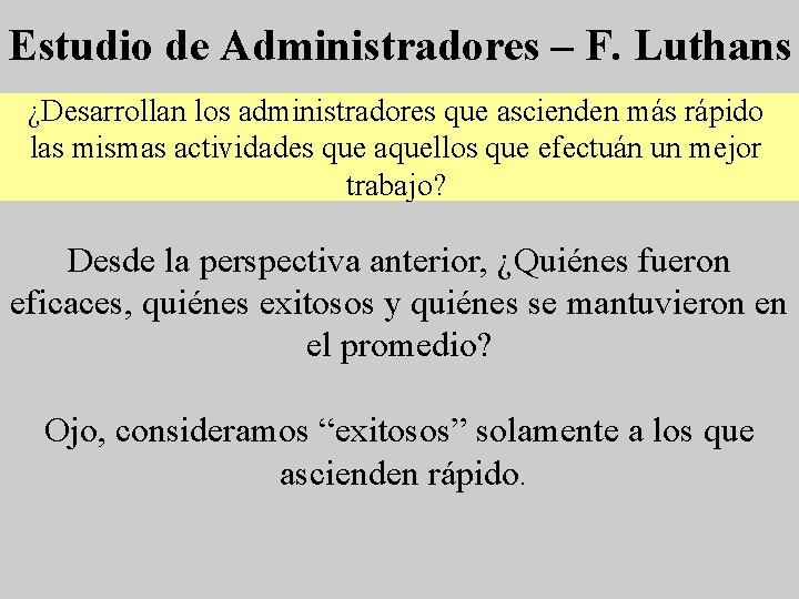 Estudio de Administradores – F. Luthans ¿Desarrollan los administradores que ascienden más rápido las