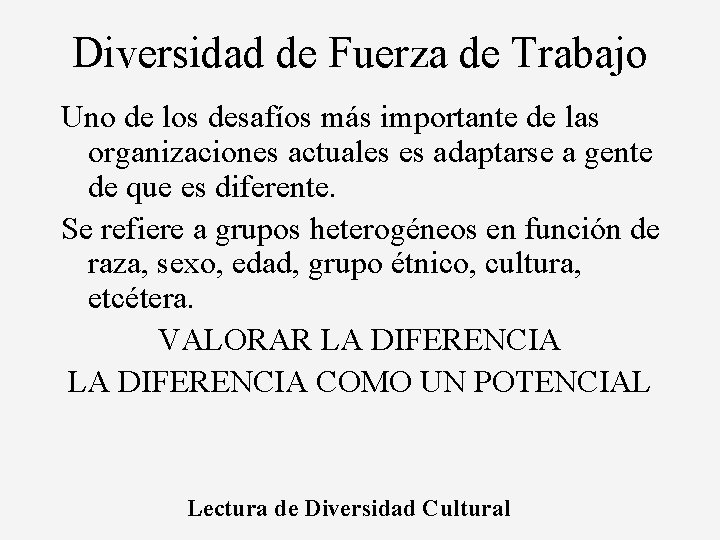 Diversidad de Fuerza de Trabajo Uno de los desafíos más importante de las organizaciones