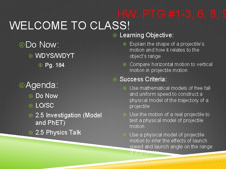 HW: PTG #1 -3, 6, 8, 9 WELCOME TO CLASS! Learning Objective: Do Now: