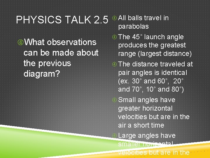 PHYSICS TALK 2. 5 What observations can be made about the previous diagram? All