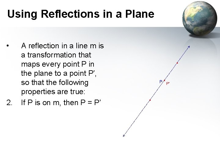 Using Reflections in a Plane • 2. A reflection in a line m is