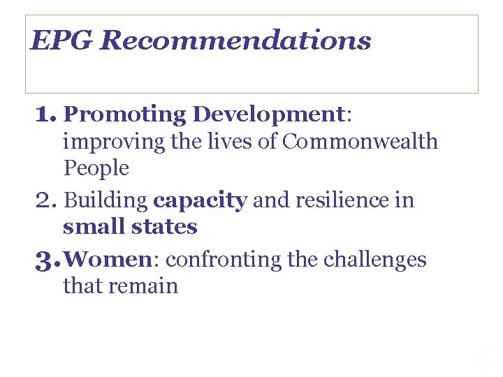 EPG Recommendations 1. Promoting Development: improving the lives of Commonwealth People 2. Building capacity